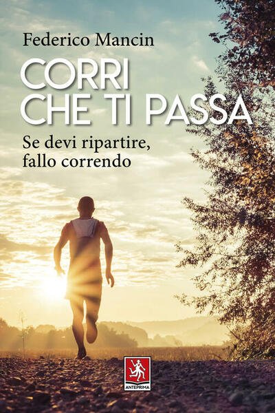 Corri Che Ti Passa. Se Devi Ripartire, Fallo Correndo