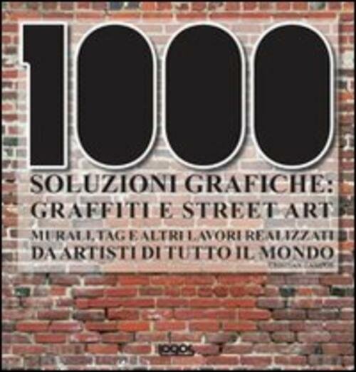 Mille Soluzioni Grafiche. Graffiti E Street Art