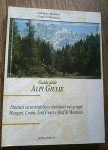 Guida Delle Alpi Giulie. Itinerari Escursionistici E Alpinistici Nei Gruppi …