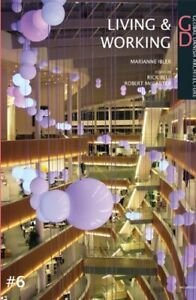 Living Spaces & Working Spaces Global Danish Architecture Marianne Ibler