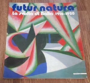 Futurnatura. La Svolta Di Balla (1916-1920). Catalogo Della Mostra Milano | Immagine principale