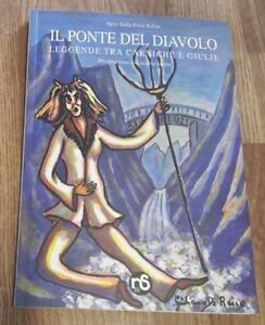 Il Ponte Del Diavolo. Leggende Tra Alpi Carniche E Giulie …
