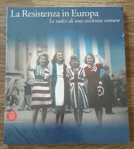 La Resistenza In Europa. Le Radici Di Una Coscienza Comune