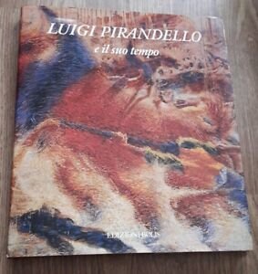 Luigi Pirandello E Il Suo Tempo