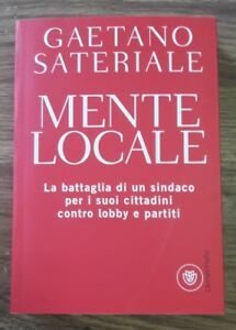 Mente Locale. La Battaglia Di Un Sindaco Per I Suoi …