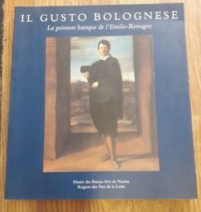 Il Gusto Bolognese: La Peinture Baroque De L'emilie-Romagne. N. Alfa. …