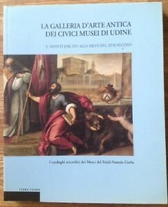 La Galleria D'arte Antica Dei Civici Musei Di Udine. Vol. … | Immagine principale