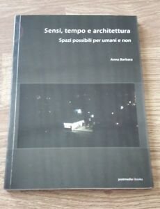 Sensi Tempo E Architettura. Spazi Possibili Per Umani E Non | Immagine principale