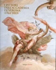 I Pittori Dell'accademia Di Verona (1764-1813) Luca Caburlotto, Fabrizio Magan