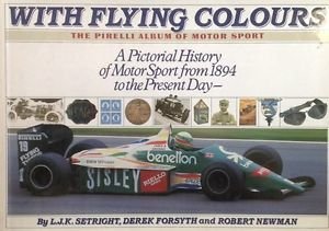 With Flying Colours: The Pirelli Album Of Motor Sport L. …