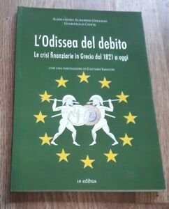 L' Odissea Del Debito. Le Crisi Finanziarie In Grecia Dal 1821 A Oggi