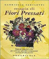 Magia Di Fiori Pressati. Originali Creazioni E Idee Per Realizzare …