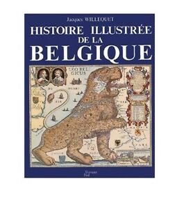 Histoire Illustrée De La Belgique Jacques Willequet Editions J. M. … | Immagine principale
