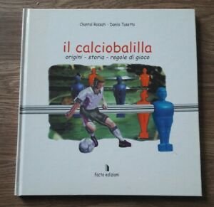 Il Calciobalilla. Origini, Storia, Regole Di Gioco Chantal Rossati Facto …
