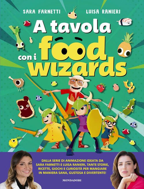 A Tavola Con I Food Wizards Luisa Ranieri Mondadori 2025