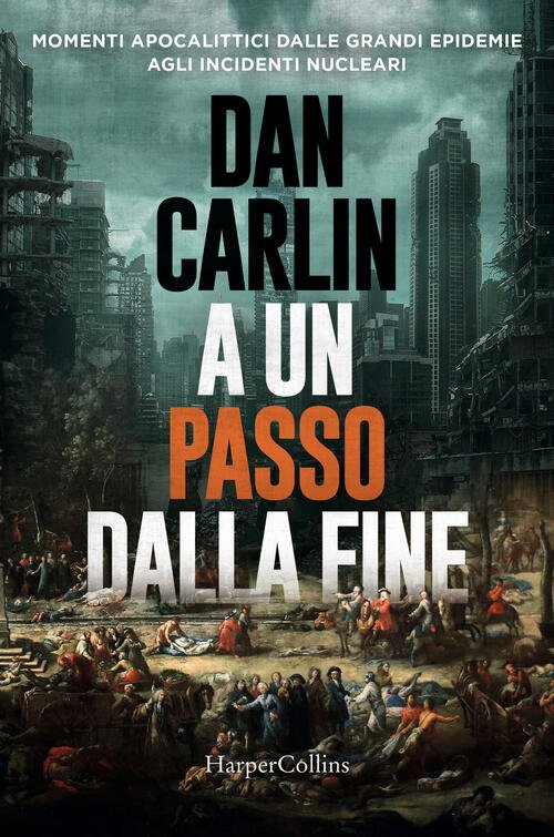 A Un Passo Dalla Fine. Momenti Apocalittici Dalle Grandi Epidemie …