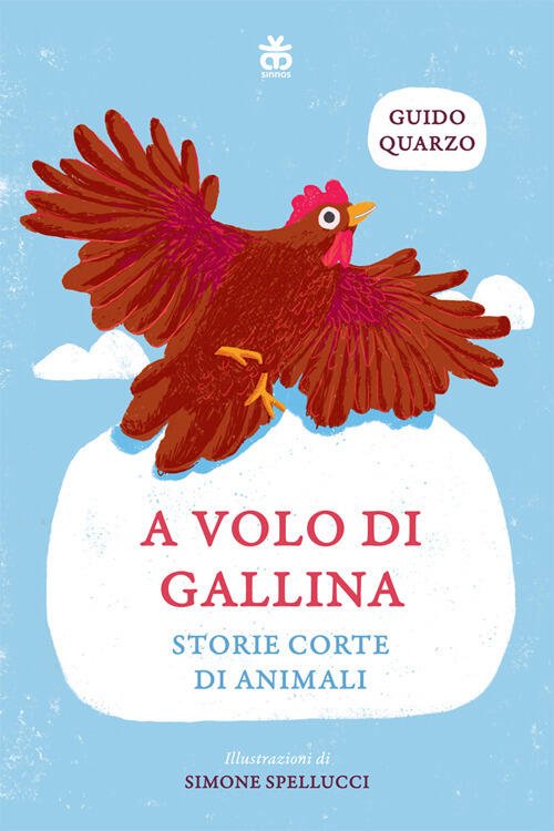 A Volo Di Gallina. Storie Corte Di Animali. Ediz. Ad …