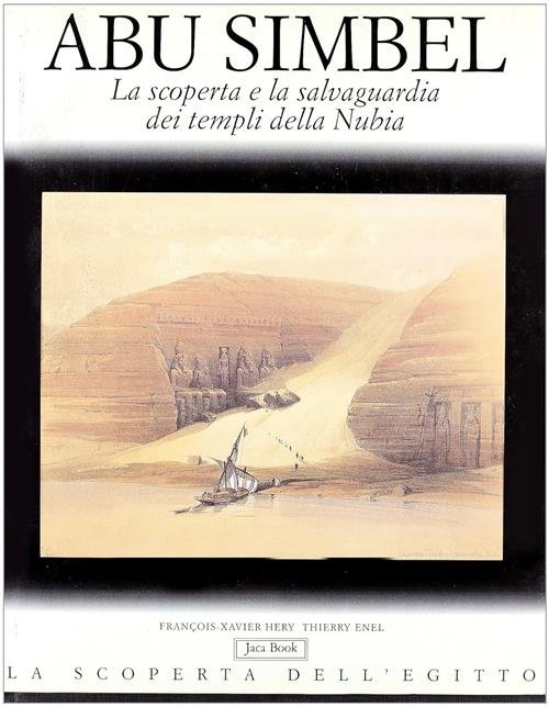 Abu Simbel. La Scoperta E La Salvaguardia Dei Templi Della …