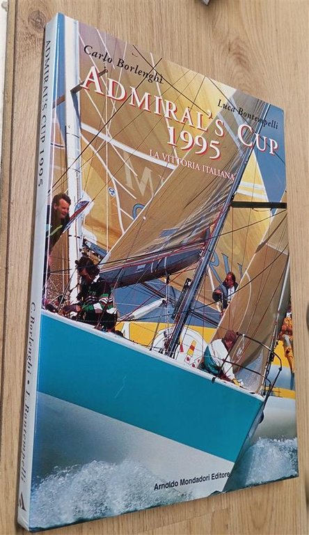 Admiral's Cup. La Vittoria Italiana Carlo Borlenghi Mondadori 1995