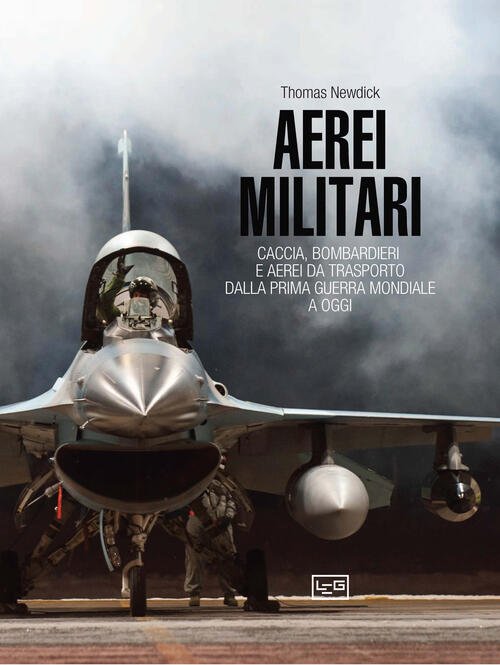 Aerei Militari. Caccia, Bombardieri E Aerei Da Trasporto Dalla Prima …