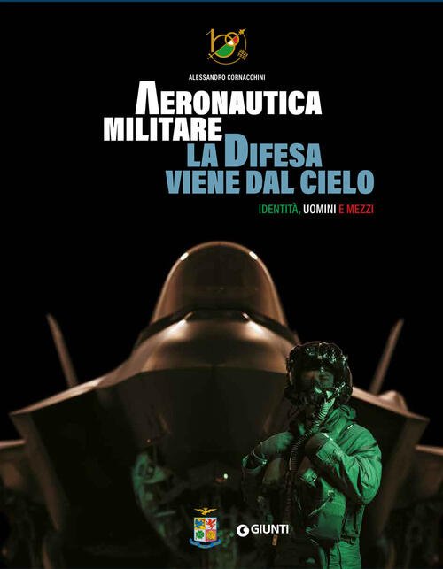 Aeronautica Militare. La Difesa Viene Dal Cielo. Identita, Uomini E …