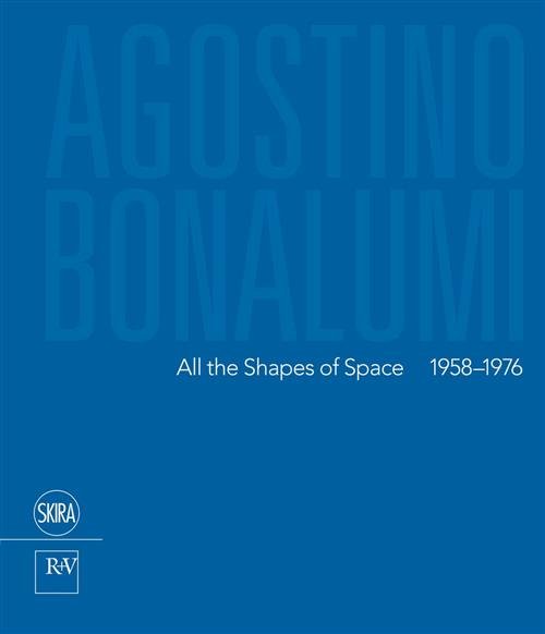 Agostino Bonalumi. All The Shapes Of Space 1958-1976 | Immagine principale