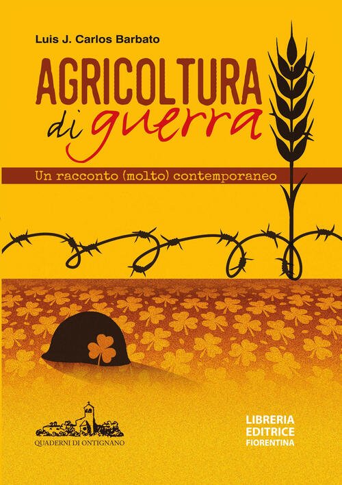 Agricoltura Di Guerra. Un Racconto (Molto) Contemporaneo Luis J. Carlos …