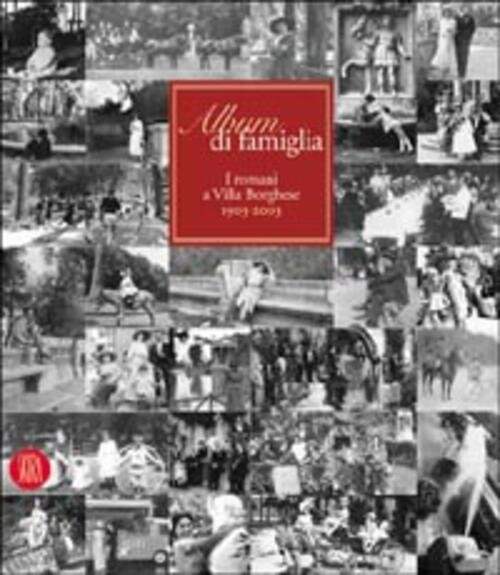 Album Di Famiglia. I Romani A Villa Borghese 1903-2003 | Immagine Gallery 3