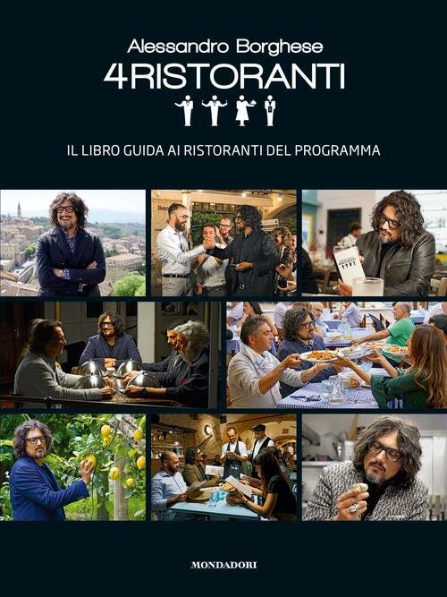 Alessandro Borghese 4 Ristoranti. Il Libro Guida Ai Ristoranti Del …