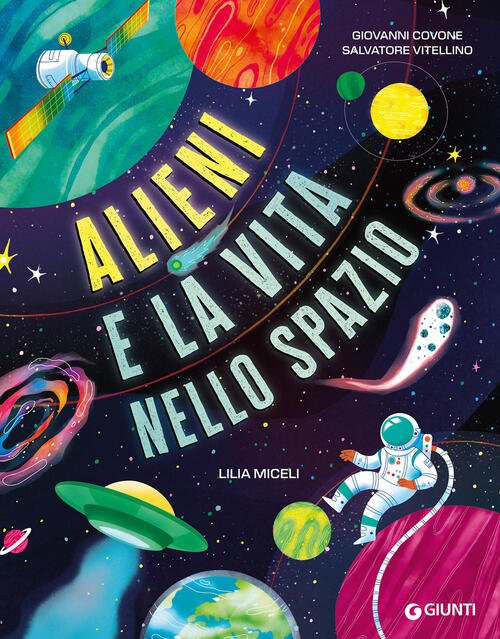 Alieni E La Vita Nello Spazio Giovanni Covone Giunti Editore …