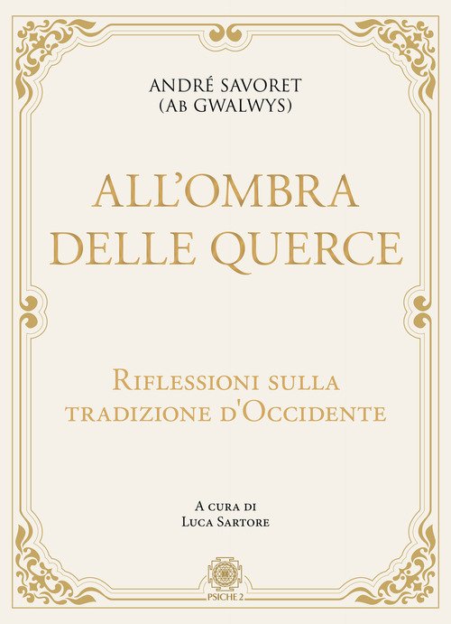 All'ombra Delle Querce. Riflessioni Sulla Tradizione D'occidente