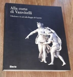 Alla Corte Di Vanvitelli Borbone E Le Arti Alla Reggia …