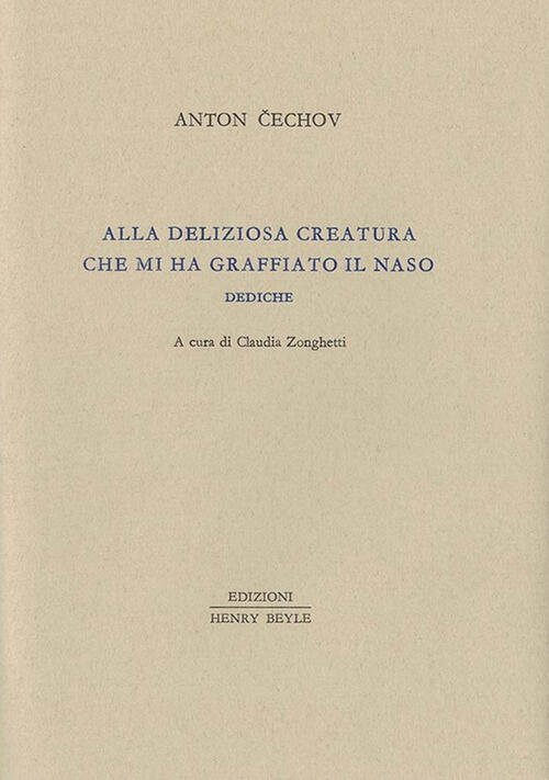 Alla Deliziosa Creatura Che Mi Ha Graffiato Il Naso. Dediche