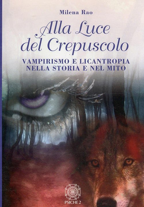 Alla Luce Del Crepuscolo. Vampirismo E Licantropia Nella Storia E …