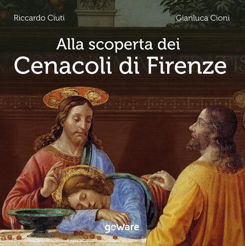 Alla Scoperta Dei Cenacoli Di Firenze Riccardo Ciuti, Gianluca Cioni …