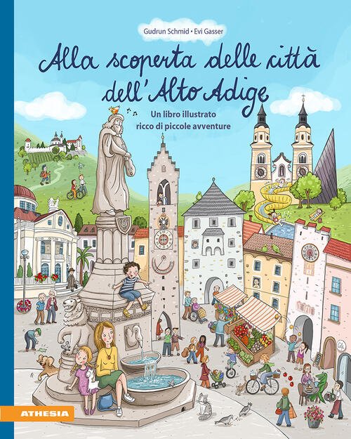 Alla Scoperta Delle Citta Dell'alto Adige. Un Libro Illustrato Ricco …