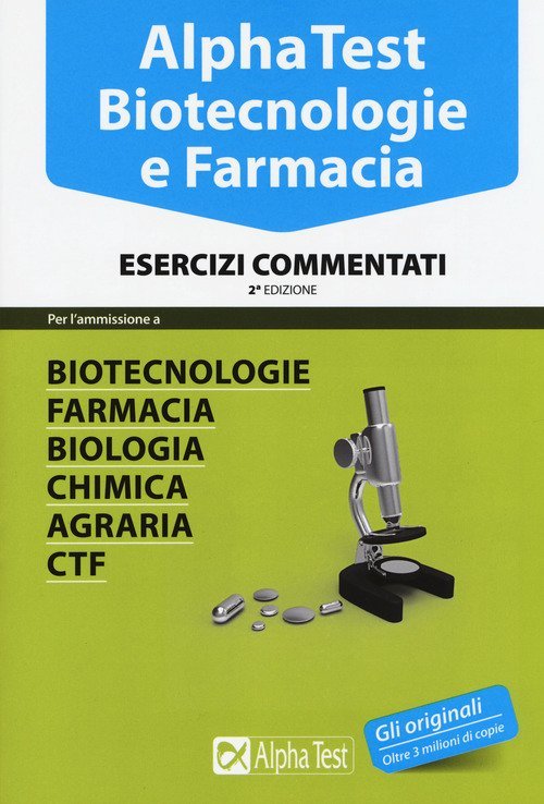 Alpha Test. Biotecnologie E Farmacia. Esercizi Commentati