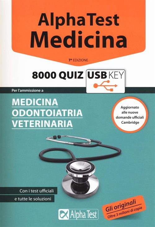 Alpha Test. Medicina. 8000 Quiz. Per L'ammissione A Medicina, Odontoiatria, …