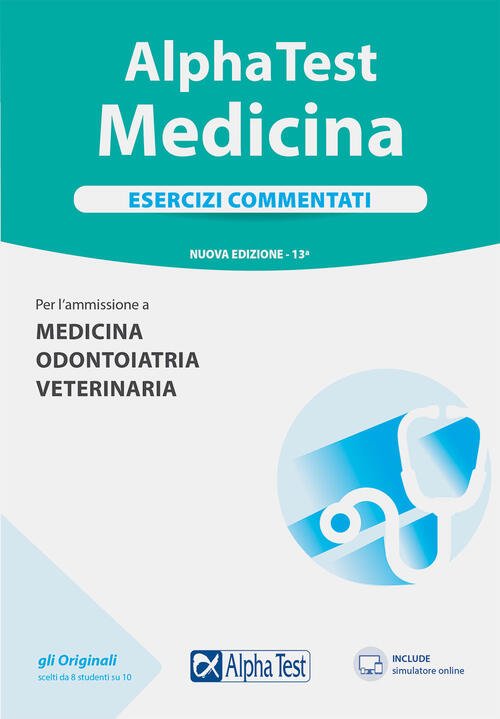 Alpha Test. Medicina. Esercizi Commentati. Per L'ammissione A Medicina, Odontoiatria, …