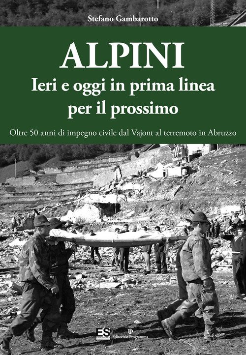 Alpini. Ieri E Oggi In Prima Linea Per Il Prossimo. … | Immagine Gallery 2