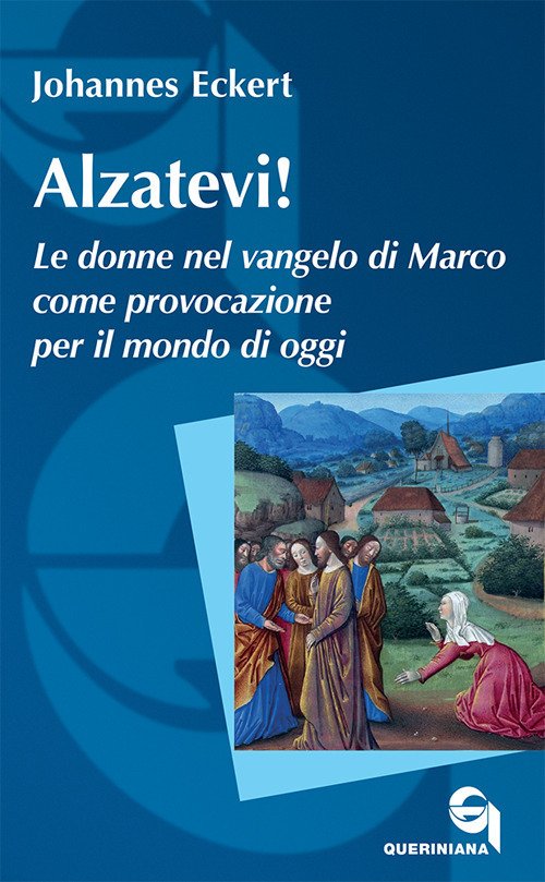 Alzatevi! Le Donne Nel Vangelo Di Marco. Nuova Ediz.