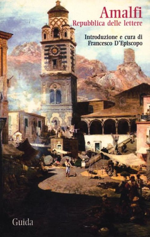 Amalfi. Repubblica Delle Lettere