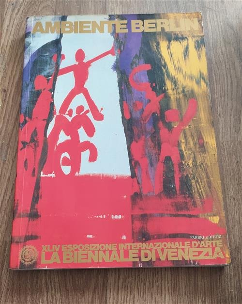 Ambiente Berlin. Xliv Esposizione Internzionale D'arte La Biennale Di Venezia