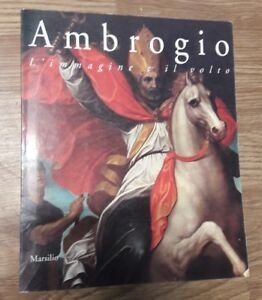 Ambrogio. L'immagine E Il Volto. Arte Dal Xiv Al Xvii …