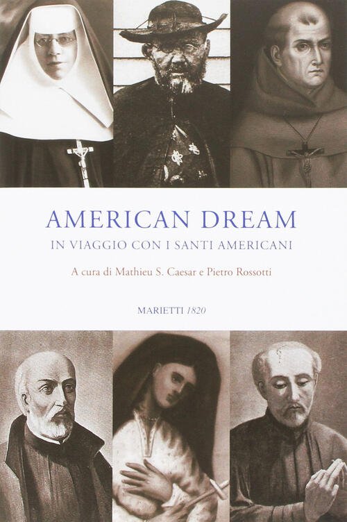 American Dream. In Viaggio Con I Santi Americani Marietti 1820 …