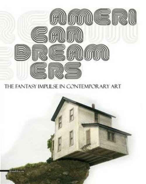 American Dreamers. Realta E Immaginazione Nell'arte Contemporanea Americana. Catalogo Della …