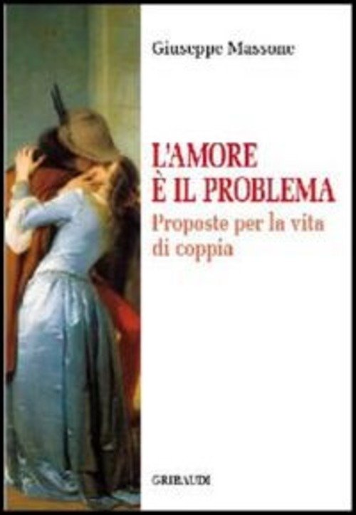 Amore E Il Problema. Proposte Per La Vita Di Coppia