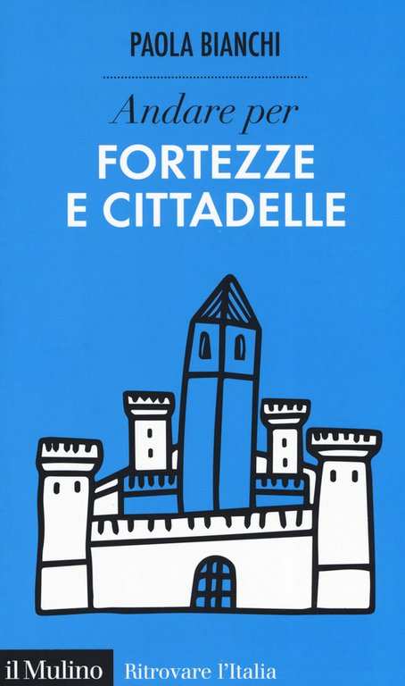 Andare Per Fortezze E Cittadelle