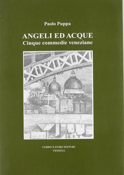 Angeli Ed Acque. Cinque Commedie Veneziane