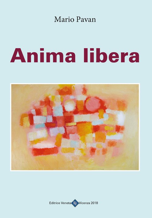 Anima Libera Mario Pavan Editrice Veneta 2018
